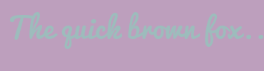 Image with Font Color 9DBCBC and Background Color BD9FBD